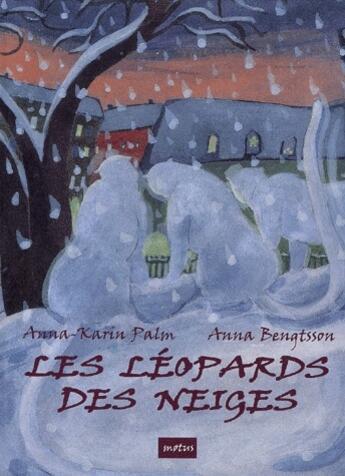 Couverture du livre « Les léopards des neiges » de Anna-Karin Palm et Anna Bengtsson aux éditions Motus