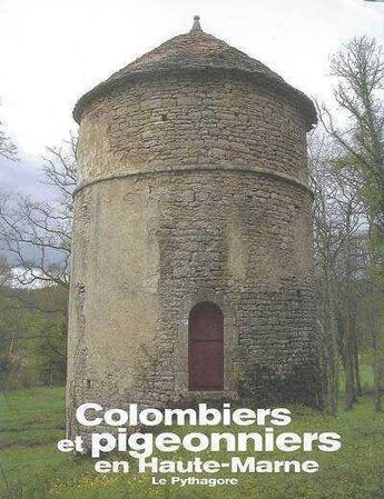 Couverture du livre « Colombiers Et Pigeonniers En Haute-Marne » de  aux éditions Le Pythagore