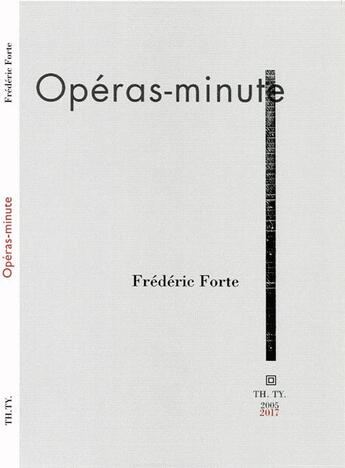 Couverture du livre « Opéras-minute » de Frederic Forte aux éditions Theatre Typographique