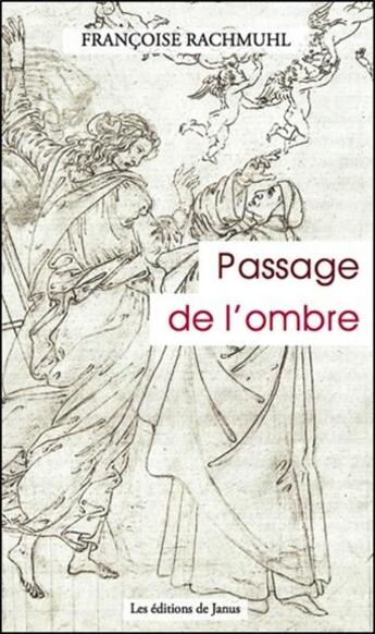 Couverture du livre « Passage de l'ombre » de Francoise Rachmuhl aux éditions Janus