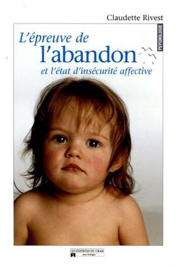 Couverture du livre « Epreuve de l'abandon etat d'insecurite » de Claudette Rivest aux éditions Du Cram