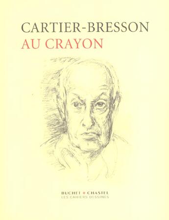Couverture du livre « Au crayon » de Cartier-Bresson Henr aux éditions Cahiers Dessines