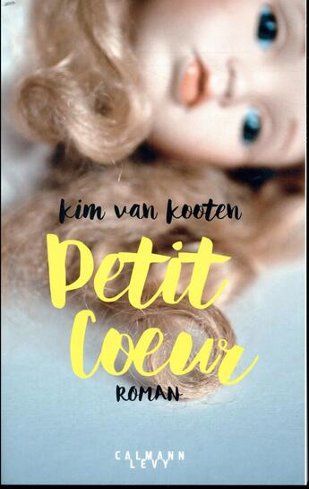 Couverture du livre « Petit coeur » de Kim Van Kooten aux éditions Calmann-levy