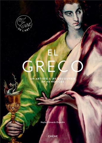 Couverture du livre « El Greco ; un artiste à (re)découvrir en 40 notices » de Hayley-Jane Edwards-Dujardin aux éditions Chene