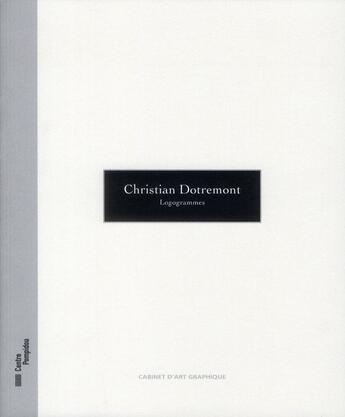 Couverture du livre « Christian Dotremont ; logogrammes » de Christian Briend aux éditions Centre Pompidou