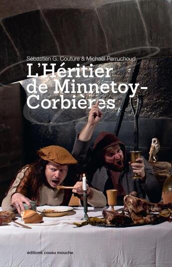 Couverture du livre « L'héritier de Minetoy-Corbières » de Michael Perruchoud et Sebastien G. Couture aux éditions Cousu Mouche