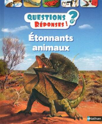 Couverture du livre « QUESTIONS REPONSES 7+ ; étonnants animaux » de Anita Ganeri aux éditions Nathan