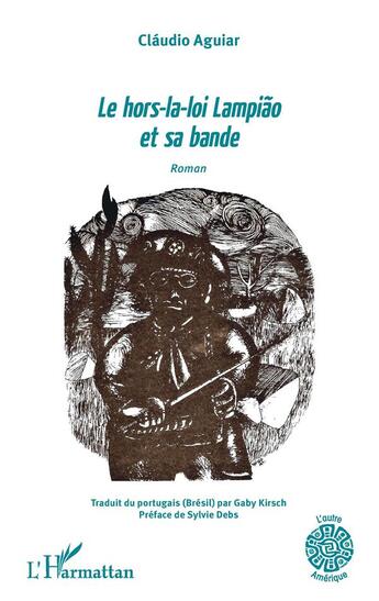 Couverture du livre « Le hors-la-loi Lampião et sa bande » de Claudio Aguiar aux éditions L'harmattan