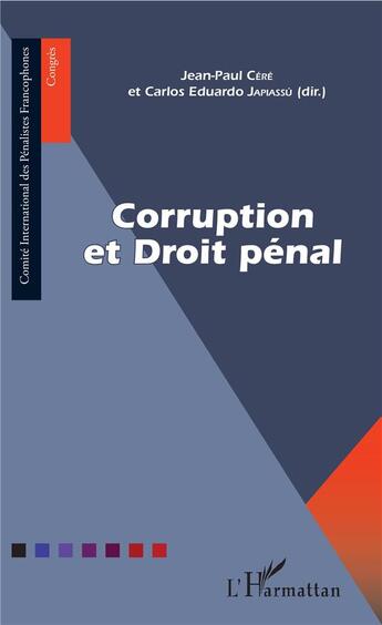 Couverture du livre « Corruption et droit penal » de Jean-Paul Cere et Carlos Eduardo Japiassu aux éditions L'harmattan