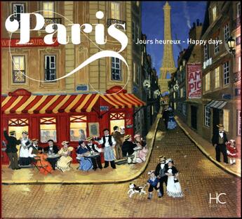 Couverture du livre « Paris ; jours heureux ; happy days » de Fabienne Delacroix aux éditions Herve Chopin