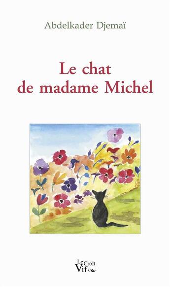 Couverture du livre « Le chat de madame Michel » de Abdelkader Djemai aux éditions Croit Vif