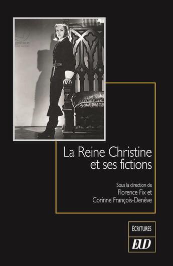 Couverture du livre « La reine Christine et ses fictions » de Corinne Francois-Deneve et Florence Fix aux éditions Pu De Dijon