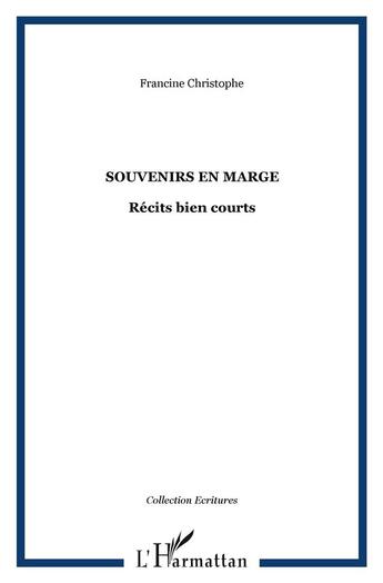 Couverture du livre « SOUVENIRS EN MARGE : Récits bien courts » de Francine Christophe aux éditions L'harmattan