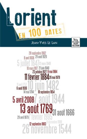 Couverture du livre « Lorient en 100 dates » de Jean-Yves Le Lan aux éditions Editions Sutton
