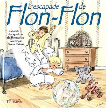 Couverture du livre « L'escapade de Flon-Flon » de Jacqueline De Kersabiec aux éditions Triomphe