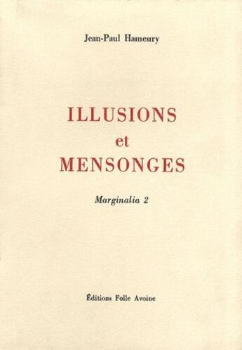Couverture du livre « Marginalia t.2 ; illusions et mensonges » de Jean-Paul Hameury aux éditions Folle Avoine