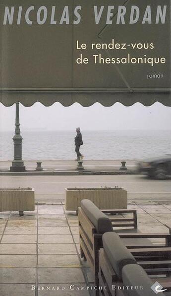 Couverture du livre « Le rendez-vous de Thessalonique » de Nicolas Verdan aux éditions Bernard Campiche