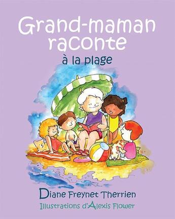 Couverture du livre « Grand-maman raconte a la plage » de Therrien Diane Freyn aux éditions Les Editions Des Plaines