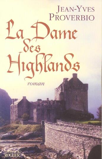Couverture du livre « La dame des highlands » de Jean-Yves Proverbio aux éditions Rocher