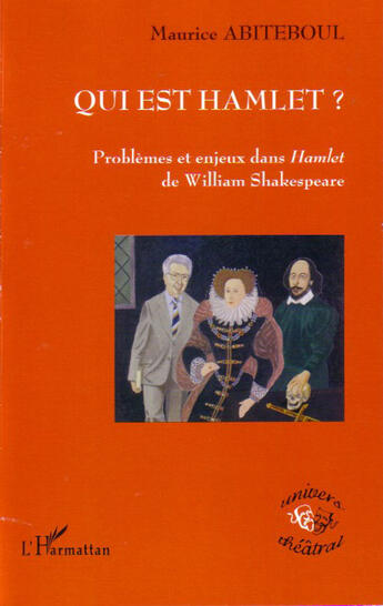 Couverture du livre « Qui est Hamlet ; problèmes et enjeux dans Hamlet de William Shakeseare » de Maurice Abiteboul aux éditions L'harmattan