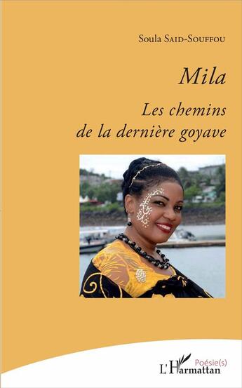 Couverture du livre « Mila les chemins de la dernière goyave » de Said-Souffou Soula aux éditions L'harmattan