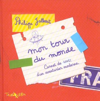 Couverture du livre « Mon Tour Du Monde » de Philippe Jalbert aux éditions Tourbillon