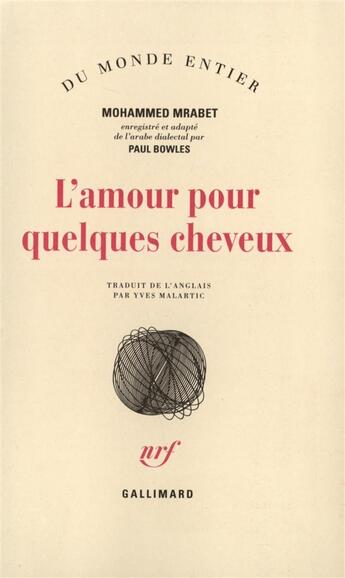 Couverture du livre « L'amour pour quelques cheveux » de Mrabet/Bowles aux éditions Gallimard