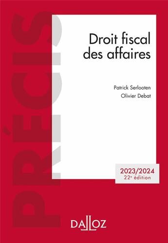 Couverture du livre « Droit fiscal des affaires (édition 2023/2024) » de Patrick Serlooten et Olivier Debat aux éditions Dalloz