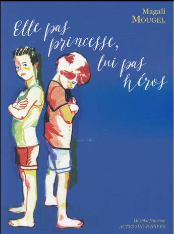 Couverture du livre « Elle pas princesse lui pas heros » de Mougel/Tschiegg aux éditions Actes Sud