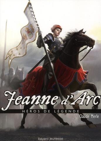 Couverture du livre « Jeanne d'Arc » de Claude Merle et Miguel Coimbra aux éditions Bayard Jeunesse