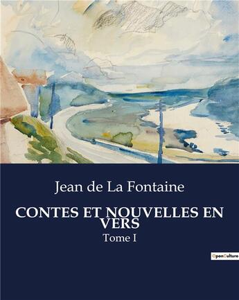 Couverture du livre « CONTES ET NOUVELLES EN VERS : Tome I » de Jean De La Fontaine aux éditions Culturea