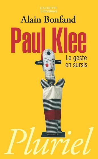 Couverture du livre « Paul Klee ; le geste en sursis » de Alain Bonfand aux éditions Pluriel