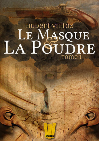 Couverture du livre « Le masque et la poudre t.1 » de Hubert Vittoz aux éditions Walrus