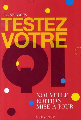 Couverture du livre « Les nouveaux tests de qi (édition 2007) » de Anne Bacus aux éditions Marabout