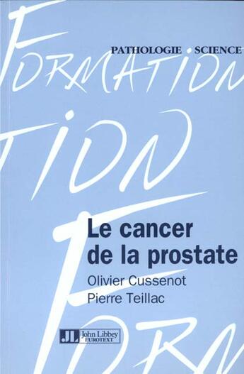 Couverture du livre « Cancer de la prostate » de Teillac/Cussenot aux éditions John Libbey