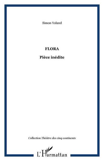 Couverture du livre « Flora » de Yoland Simon aux éditions L'harmattan