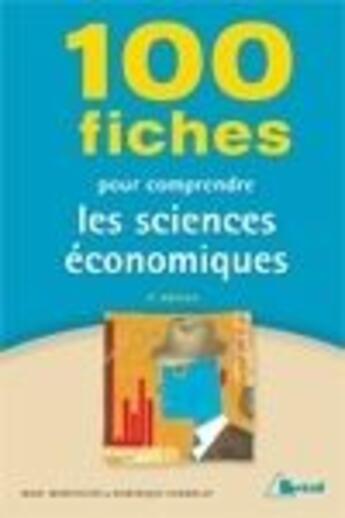 Couverture du livre « 100 fiches pour comprendre les sciences économiques » de Montousse et Chamblay aux éditions Breal