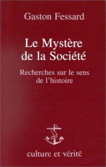 Couverture du livre « Mystere le de la societe recherches sur le sens de l histoire » de Fessard G aux éditions Lessius
