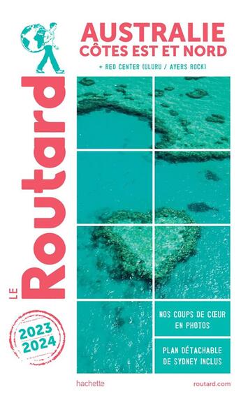 Couverture du livre « Guide du Routard : Australie côtes est et nord ; + red center (Uluru / Ayers Rock) (édition 2023/2024) » de Collectif Hachette aux éditions Hachette Tourisme