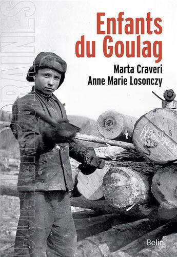Couverture du livre « Enfants du Goulag » de Anne-Marie Losonczy et Marta Craveri aux éditions Belin