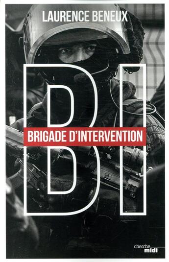 Couverture du livre « BI : brigade d'intervention » de Laurence Beneux aux éditions Cherche Midi