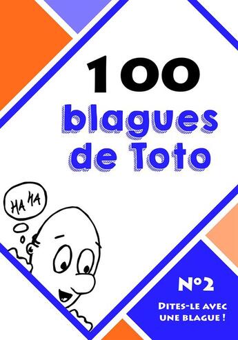 Couverture du livre « 100 blagues de Toto » de Dites-Le Avec Une Blague ! aux éditions Lemaitre Publishing