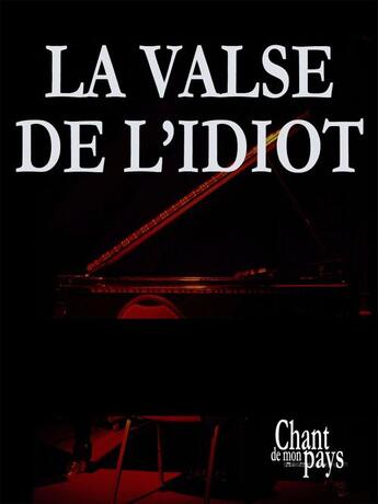 Couverture du livre « La valse de l'idiot » de Michel Jacques aux éditions Publications Chant De Mon Pays