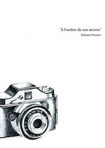 Couverture du livre « A l'ombre de nos secrets » de Prunier Yohann aux éditions Thebookedition.com