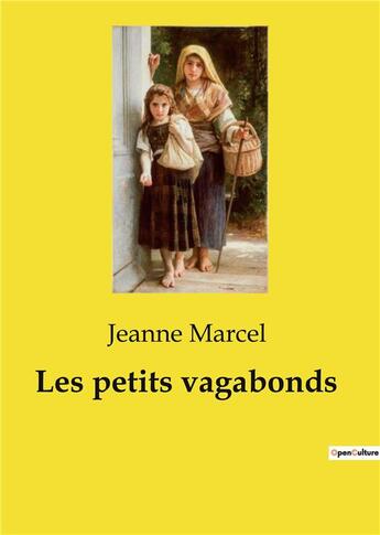 Couverture du livre « Les petits vagabonds » de Jeanne Marcel aux éditions Culturea