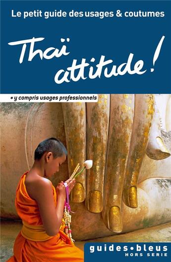 Couverture du livre « Thaï attitude ! le petit guide des usages et coutumes » de  aux éditions Hachette Tourisme