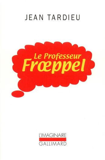 Couverture du livre « Le professeur Froeppel » de Jean Tardieu aux éditions Gallimard
