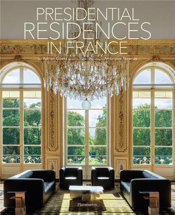 Couverture du livre « Presidential residences in france » de Adrien Goetz aux éditions Flammarion