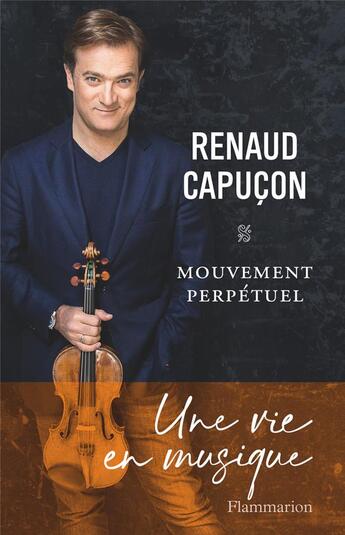 Couverture du livre « Mouvement perpétuel ; une vie en musique » de Renaud Capucon aux éditions Flammarion