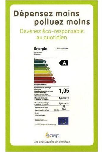 Couverture du livre « Dépensez moins polluez moins ; devenez éco-responsable au quotidien » de Lucette Hoisnard aux éditions Saep